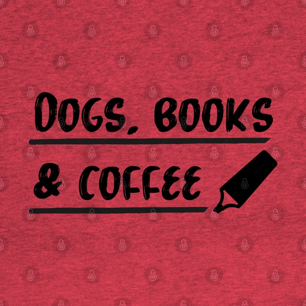 Dogs, Books & Coffee by Inspire Creativity